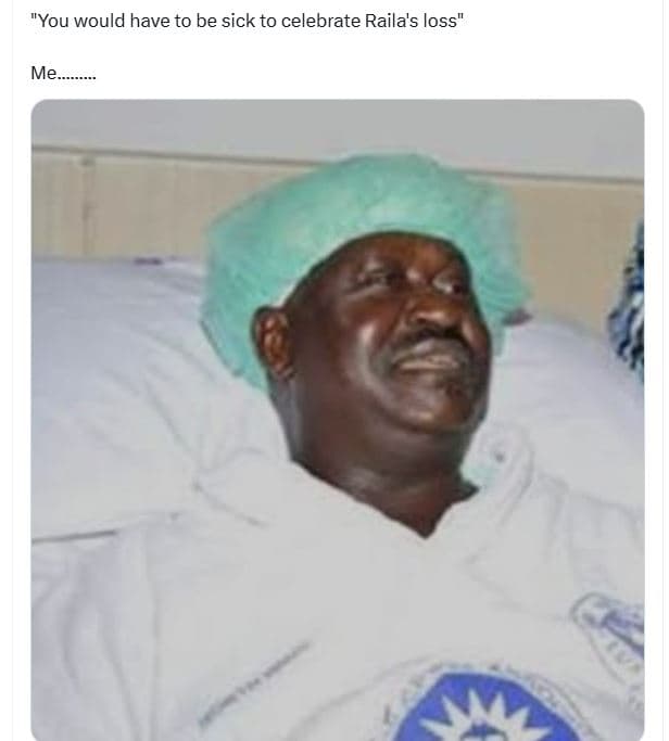 You would have to be sick to celebrate raila's loss me