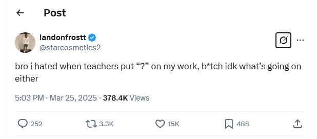 Post landonfrostt starcosmetics2 bro i hated when teachers put ? on my work, btc