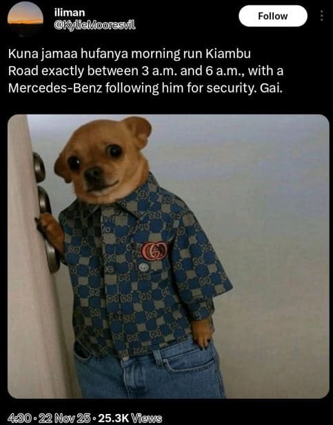 Iliman kyliemoorosvl follow kuna jamaa hufanya morning run kiambu road exactly b