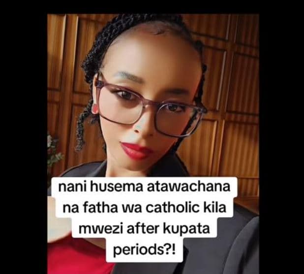Nani husema atawachana na fatha wa catholic kila mwezi after kupata periods?!