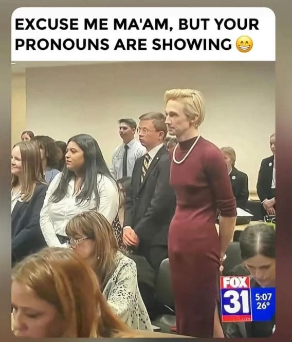 Excuse me ma'am, but your pronouns are showing foxi 3 507