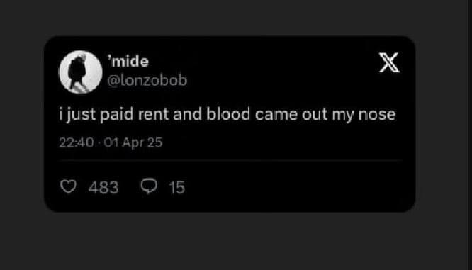 'mide lonzobob ijust paid rent and blood came out my nose 2240 01 apr 25 483 15