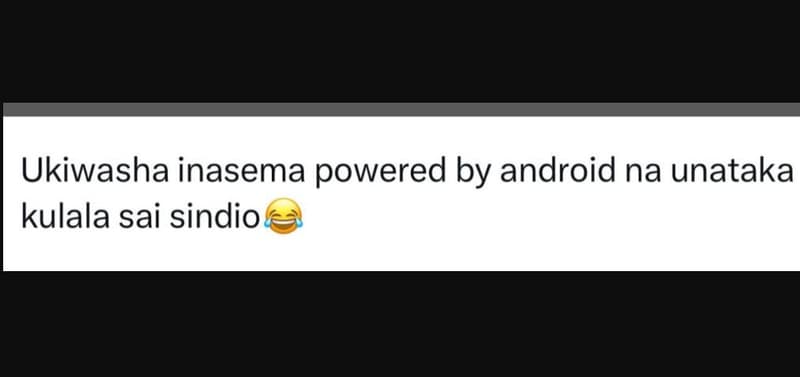 Ukiwasha inasema powered by android na unataka kulala sai sindio