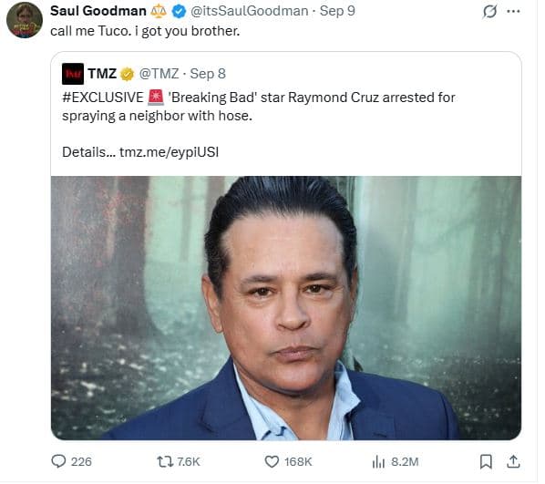 Saul goodman itssaulgoodman sep call me tuco_ got you brother tmz tmz . sep 8 ex