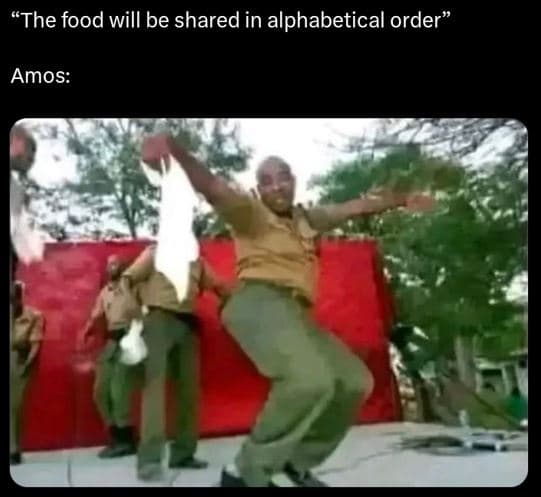 The food will be shared in alphabetical order amos
