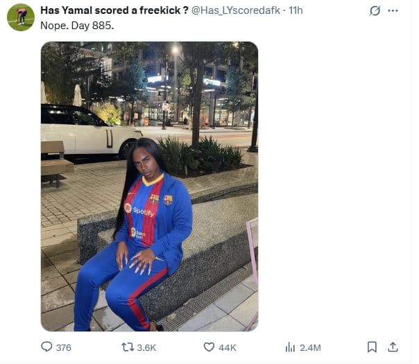 Has yamal scored a freekick ? has_lyscoredafk i1h nope. day 885 376 ll 3.6k 44k