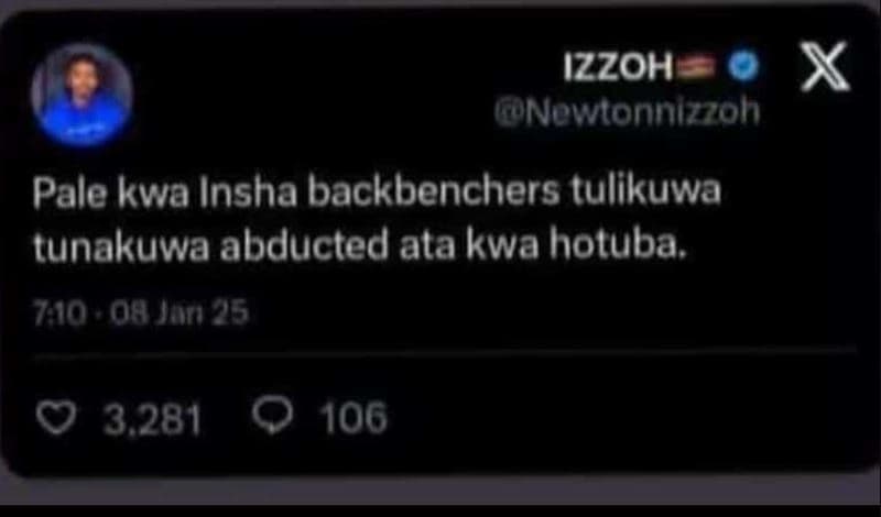 Izzoh wnewtonnizzoh pale kwa insha backbenchers tulikuwa tunakuwa abducted ata k