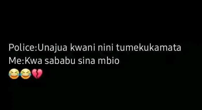 Policeunajua kwani nini tumekukamata mekwa sababu sina mbio
