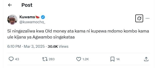 Post kuwams kuwamocho si ningezaliwa kwa old money ata kama ni kupewa mdomo komb