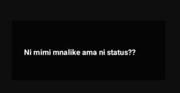 Ni mimi mnalike ama ni status??