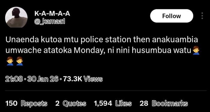 Kamaa kanaai follow unaenda kutoa mtu police station then anakuambia umwache ata