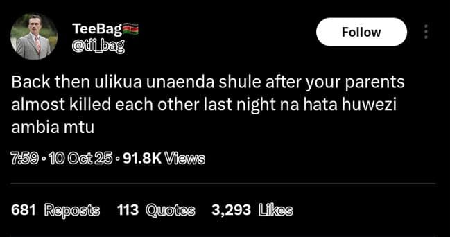 Teebag tibag follow back then ulikua unaenda shule after your parents almost kil