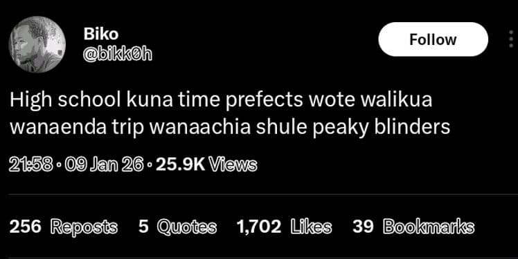 Biko bikkh follow high school kuna time prefects wote walikua wanaenda trip wana