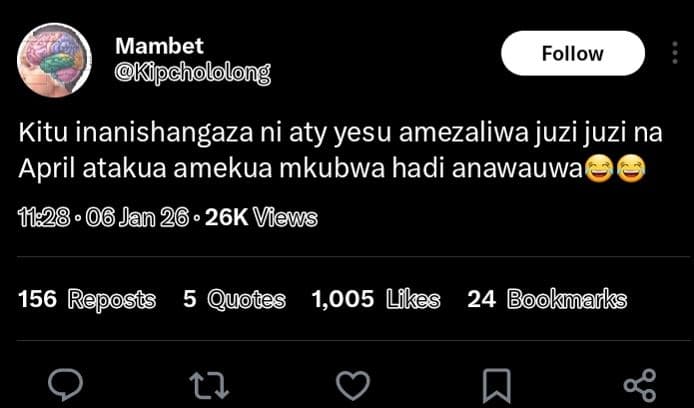Mambet kipchololong follow kitu inanishangaza ni aty yesu amezaliwa juzi juzi na