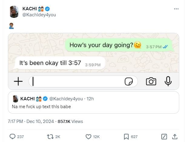 Kachi kachideydyou how's your day going? 357 pm it's been okay till 357 359pm ka