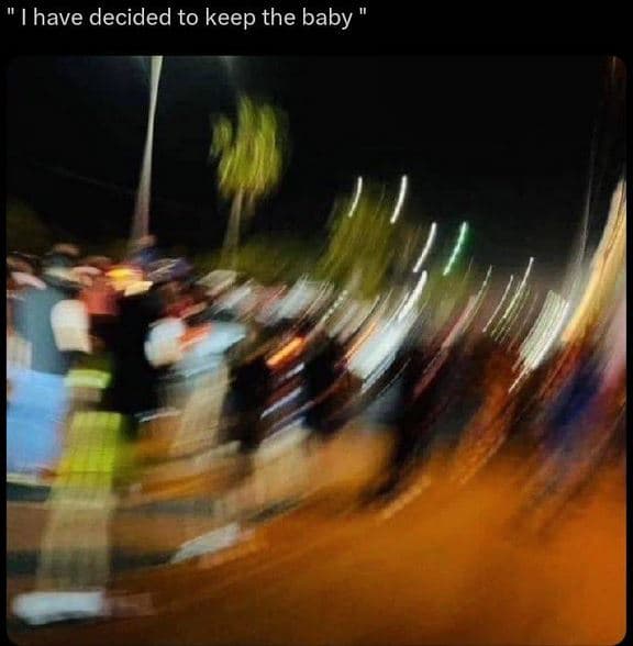 Ihave decided to keep the baby