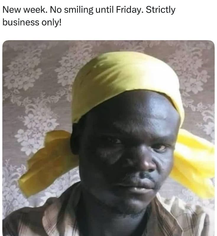 New week. no smiling until friday. strictly business only!