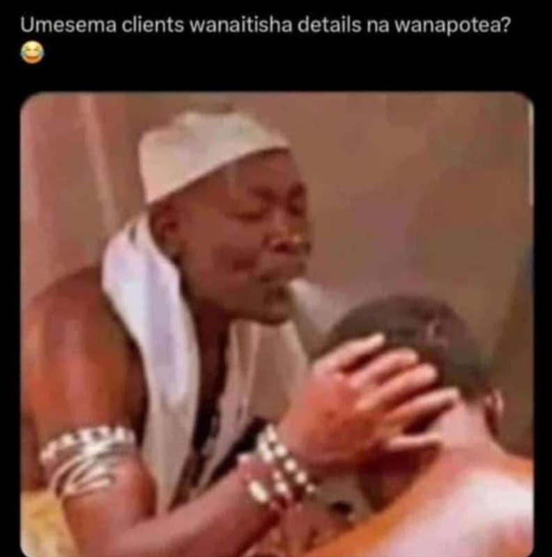 Umesema clients wanaitisha details na wanapotea?