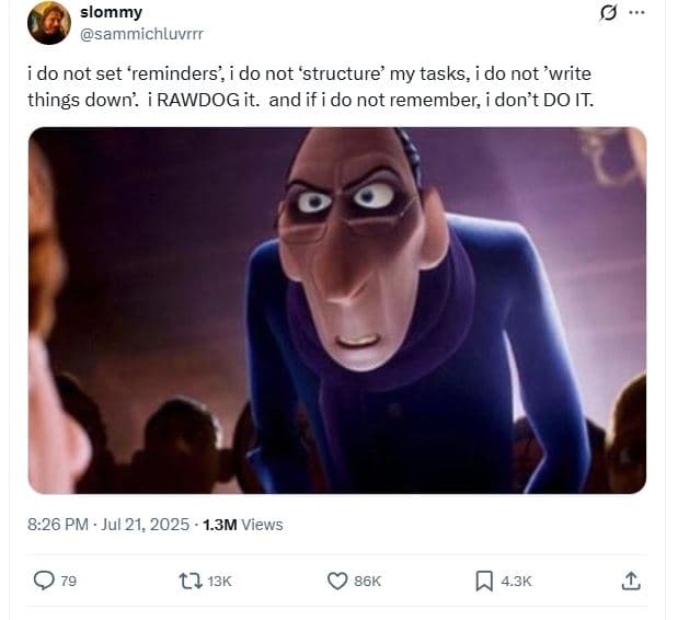 Slommy sammichluvrrr do not set 'reminders i do not 'structure' my tasks i do no