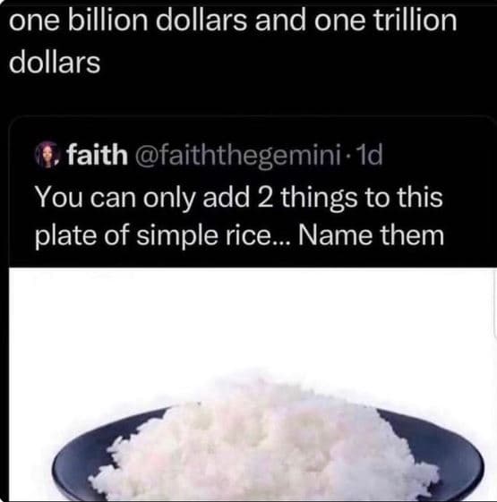 One billion dollars and one trillion dollars faith faiththegemini . id you can o