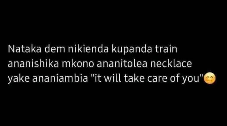 Nataka dem nikienda kupanda train ananishika mkono ananitolea necklace yake anan