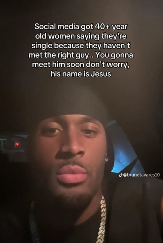 Social media got 40 year old women saying they're single because they haven't me