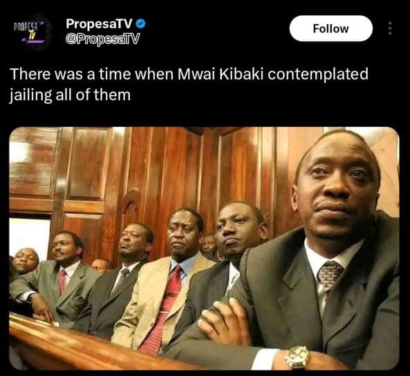 Propesf propesatv propesailv follow there was a time when mwai kibaki contemplat