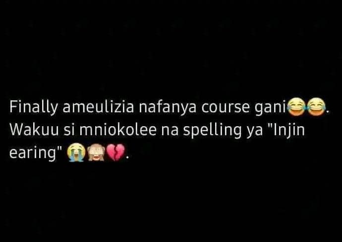 Finally ameulizia nafanya course gani wakuu si mniokolee na spelling ya injin ea