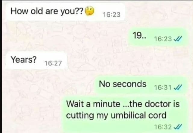 How old are you?? 1623 19. 1623 years? 1627 no seconds 16.31 wait a minute the d