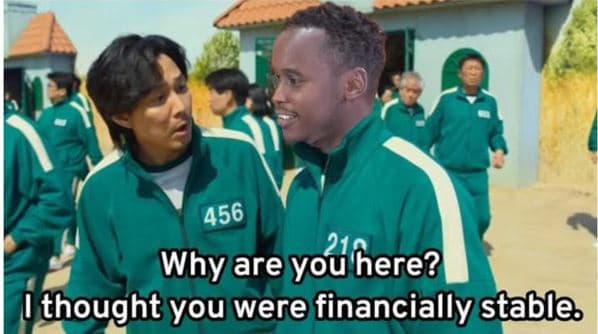 456 21 why are you here? thought you were financially stable