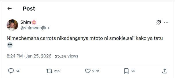 Post shim shimwanjiku nimechemsha carrots nikadanganya mtoto ni smokie,saii kako