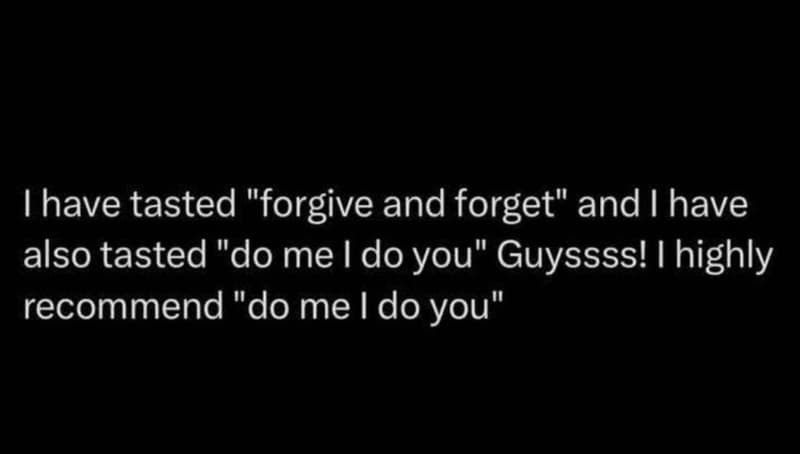 1have tasted forgive and forget and i have also tasted do me do you guyssss! hig