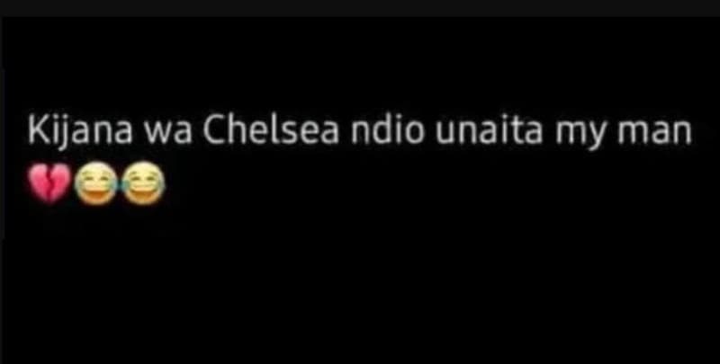 Kijana wa chelsea ndio unaita my man