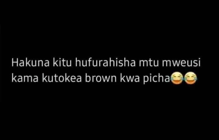 Hakuna kitu hufurahisha mtu mweusi kama kutokea brown kwa picha
