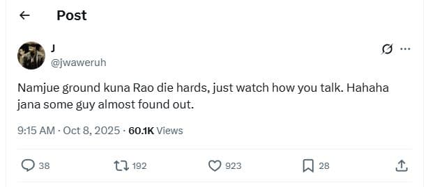 Post jwaweruh namjue ground kuna rao die hards, just watch how you talk. hahaha