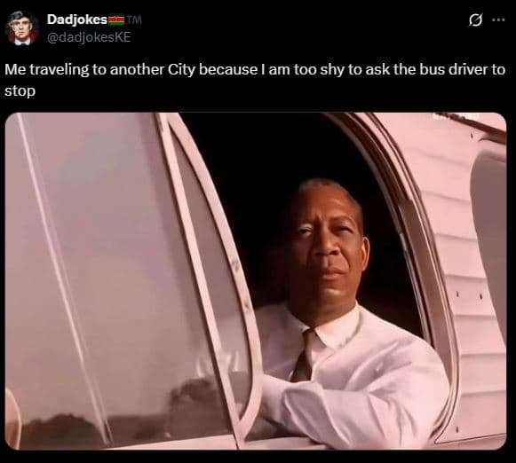 Dadjokes dadiokeske me 'traveling to another city because am too shy to ask the