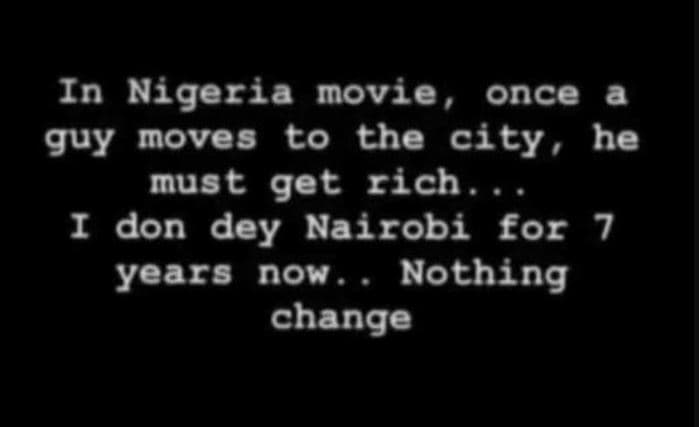 In nigeria movie, once a guy moves co the city, he must get rich i don dey nairo