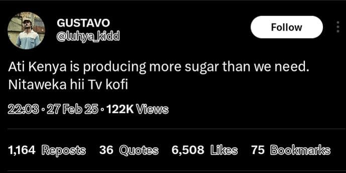 Gustavo luhyakidd follow ati kenya is producing more sugar than we need. nitawek