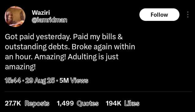 Waziri iamrfidman follow got paid yesterday paid my bills outstanding debts . br