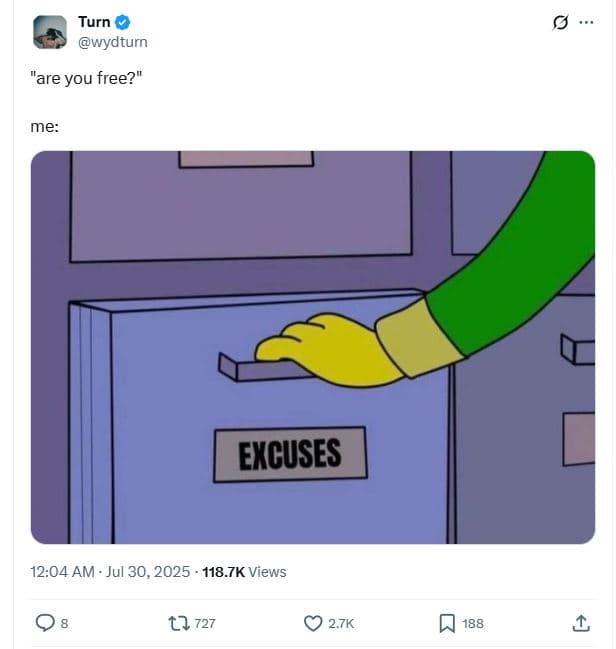 Turn wydturn 'are you free? me excuses 12.04 am . jul 30, 118.7k views 12 727 2.