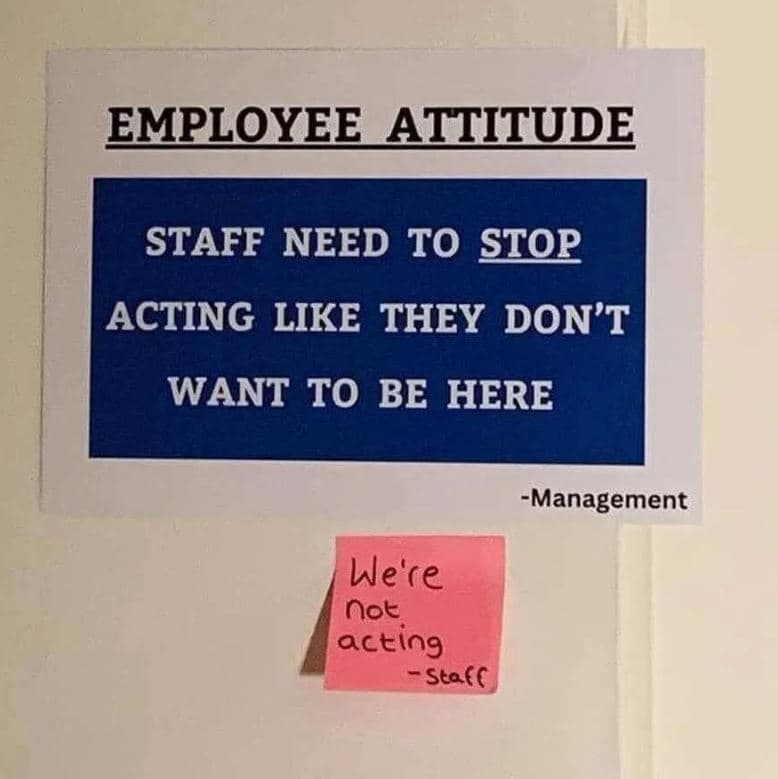 Employee_attitude staff need to stop acting like they don't want to be here mana