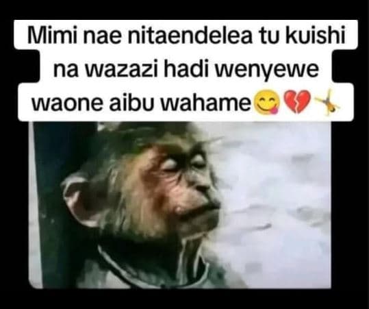 Mimi nae nitaendelea tu kuishi na wazazi hadi wenyewe waone aibu wahame
