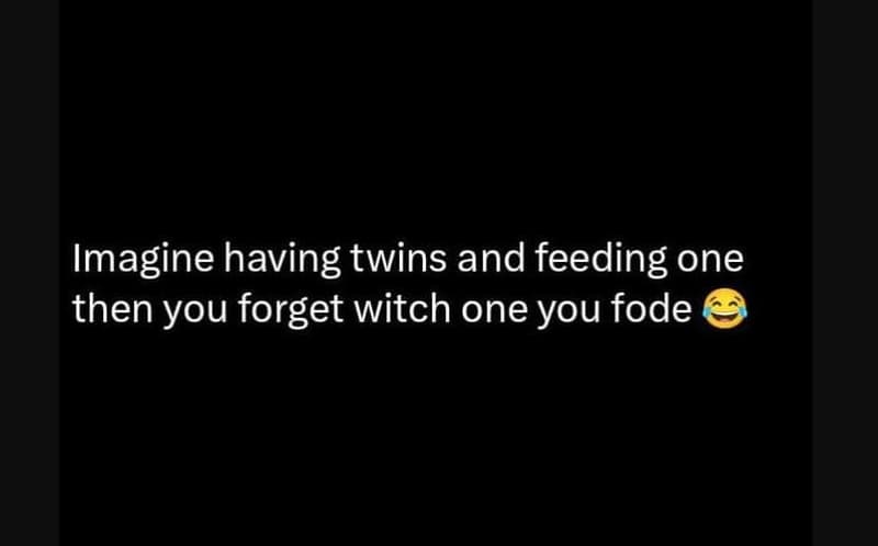 Imagine having twins and feeding one then you forget witch one you fode
