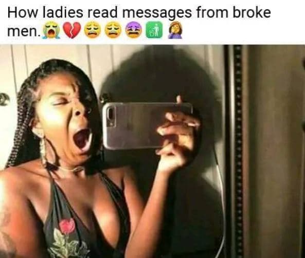 How ladies read messages from broke men.