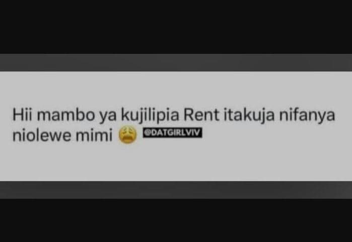 Hii mambo ya kujilipia rent itakuja nifanya niolewe mimi cdaigiriviv