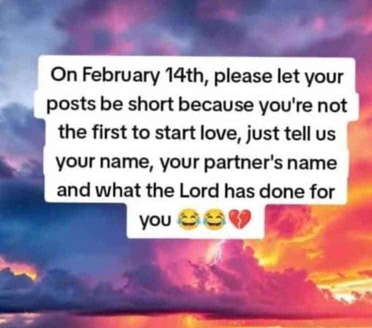 On february 14th, please let your posts be short because you're not the first to