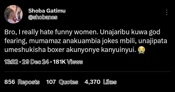 Shoba gatimu shobanes bro, i really hate funny women. unajaribu kuwa god fearing