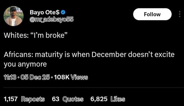 Bayo otes mr_adebayo55 follow whites ''m broke africans maturity is when decembe