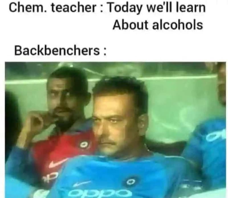Chem. teacher today we'll learn about alcohols backbenchers 0 o