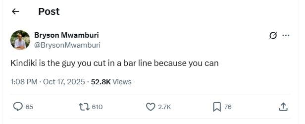 Post bryson mwamburi brysonmwamburi kindiki is the guy you cut in a bar line bec